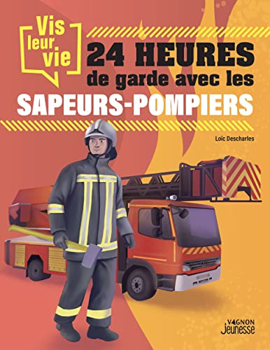 24 HEURES DE GARDE AVEC LES SAPEURS-POMPIERS