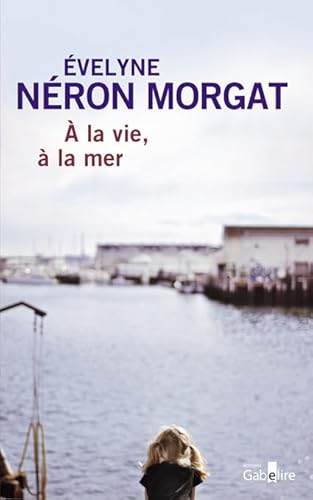 A LA VIE, À LA MER