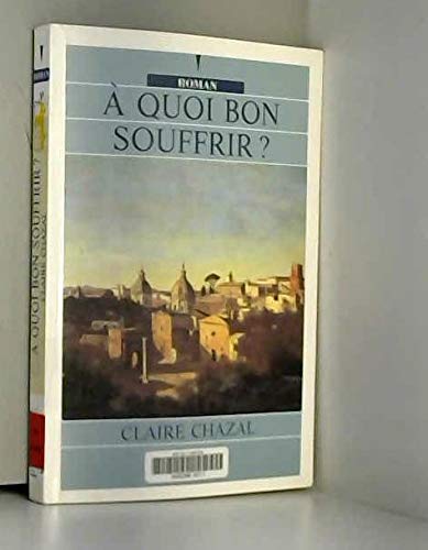 A QUOI BON SOUFFRIR