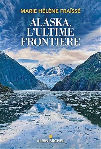 ALASKA, L'ULTIME FRONTIÈRE