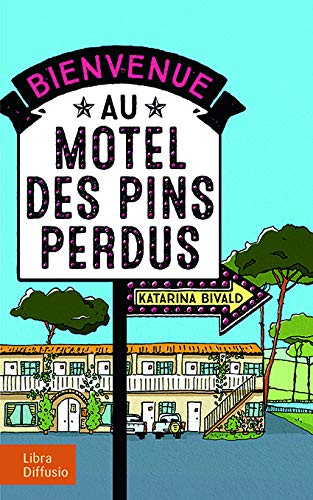 BIENVENUE AU MOTEL DES PINS PERDUS