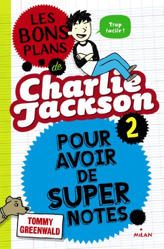 BONS PLANS DE CHARLIE JACKSON POUR AVOIR DE SUPER NOTES (LES)