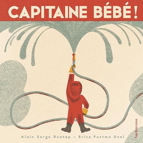 CAPITAINE BÉBÉ !