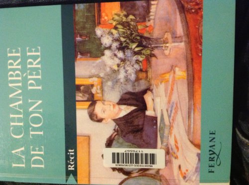 CHAMBRE DE TON PÈRE (LA)
