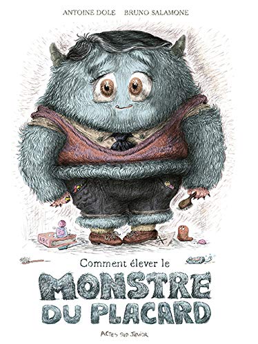 COMMENT ÉLEVER LE MONSTRE DU PLACARD