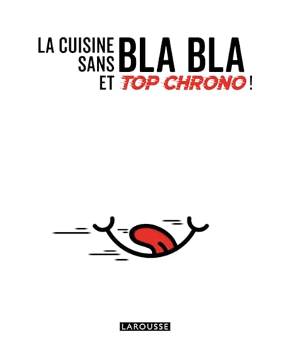 CUISINE SANS BLA BLA ET TOP CHRONO ! (LA)