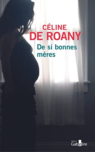 DE SI BONNES MÈRES