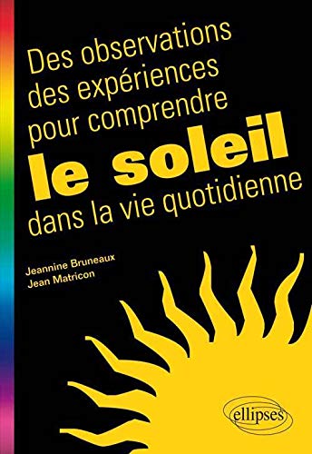 DES OBSERVATIONS, DES EXPÉRIENCES POUR COMPRENDRE LE SOLEIL DANS LA VIE QUOTIDIENNE