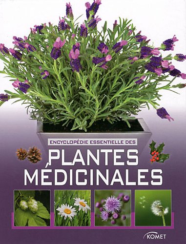 ENCYCLOPÉDIE ESSENTIELLE DES PLANTES MÉDICINALES