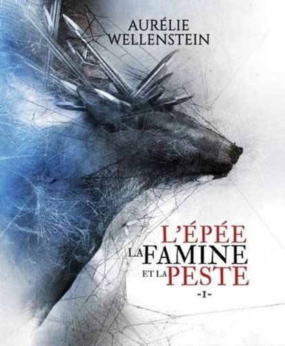 ÉPÉE, LA FAMINE ET LA PESTE (L') T.1