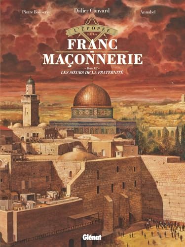 ÉPOPÉE DE LA FRANC-MAÇONNERIE (L')