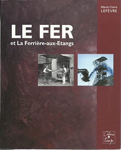 FER ET LA FERRIÈRE-AUX-ETANGS (LE)