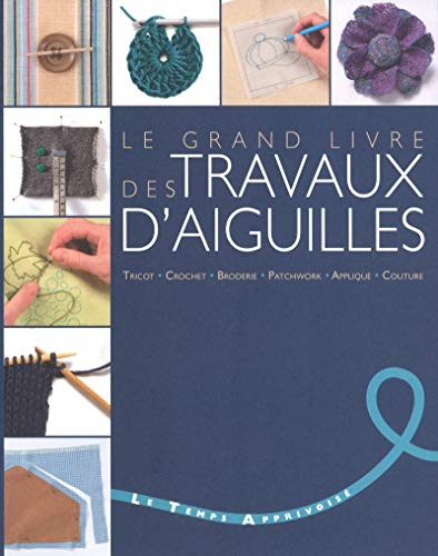GRAND LIVRE DES TRAVAUX D'AIGUILLES (LE)