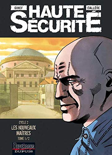 HAUTE SÉCURITÉ : LES NOUVEAUX MAÎTRES