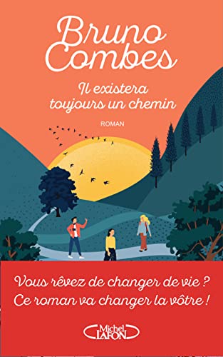 IL EXISTERA TOUJOURS UN CHEMIN