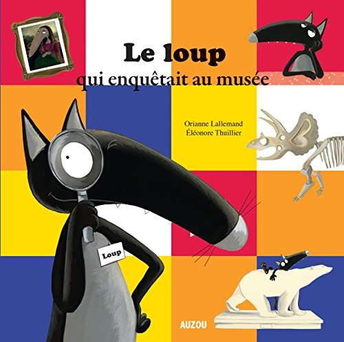 LOUP QUI ENQUîTAIT AU MUSÉE (LE)