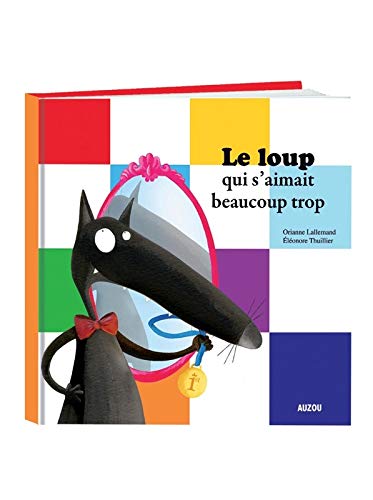 LOUP QUI S'AIMAIT BEAUCOUP TROP (LE)