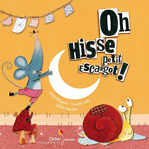 OH HISSE PETIT ESCARGOT !