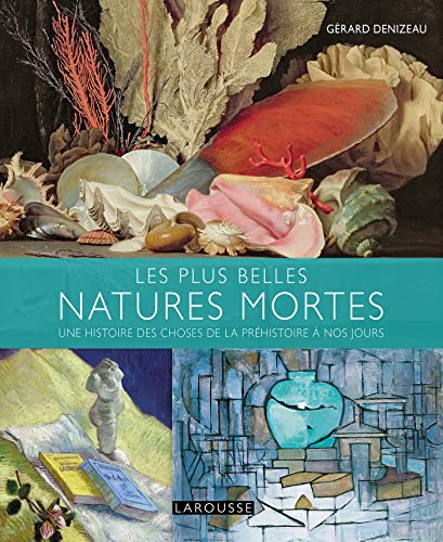 PLUS BELLES NATURES MORTES (LES)