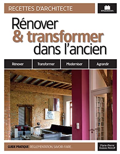 RÉNOVER & TRANSFORMER DANS L'ANCIEN