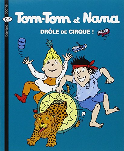 TOM-TOM ET NANA  DRÔLE DE CIRQUE ! T.7