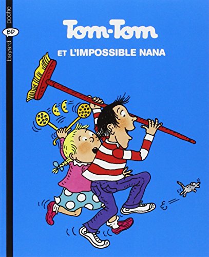 TOM-TOM ET NANA ET L'IMPOSSIBLE NANA T.1