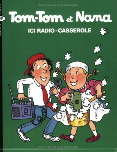TOM-TOM ET NANA  ICI RADIO - CASSEROLE T.11