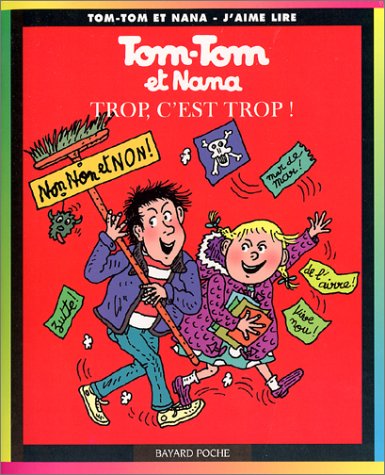 TOM-TOM ET NANA : TROP C'EST TROP!