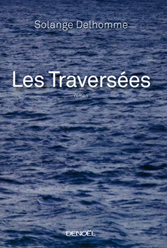 TRAVERSÉES (LES)