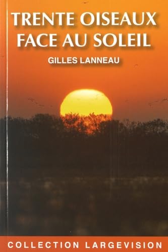 TRENTE OISEAUX FACE AU SOLEIL