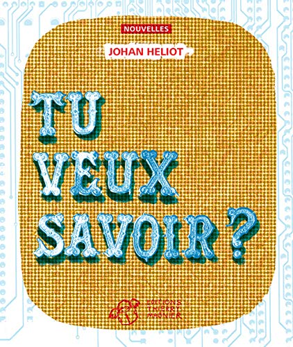 TU VEUX SAVOIR ?