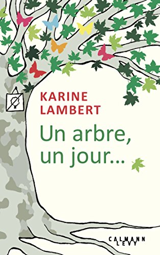UN  ARBRE, UN JOUR...