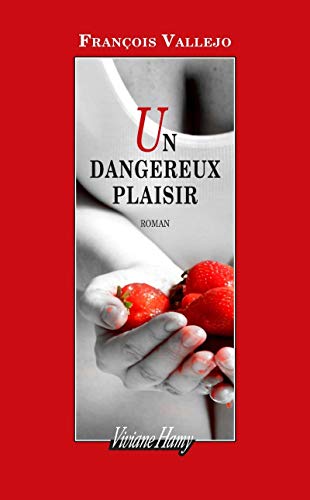 UN DANGEREUX PLAISIR