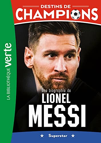 UNE BIOGRAPHIE DE LIONEL MESSI
