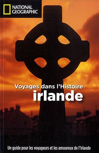 VOYAGES DANS L'HISTOIRE : IRLANDE